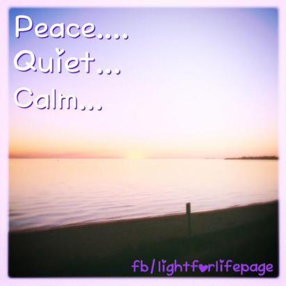 Peace, quiet, calm...